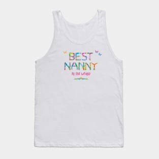 Best Nanny in the world - tropical wordart Tank Top